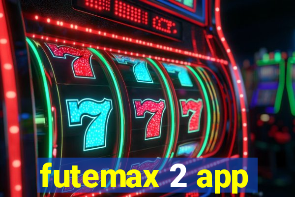 futemax 2 app